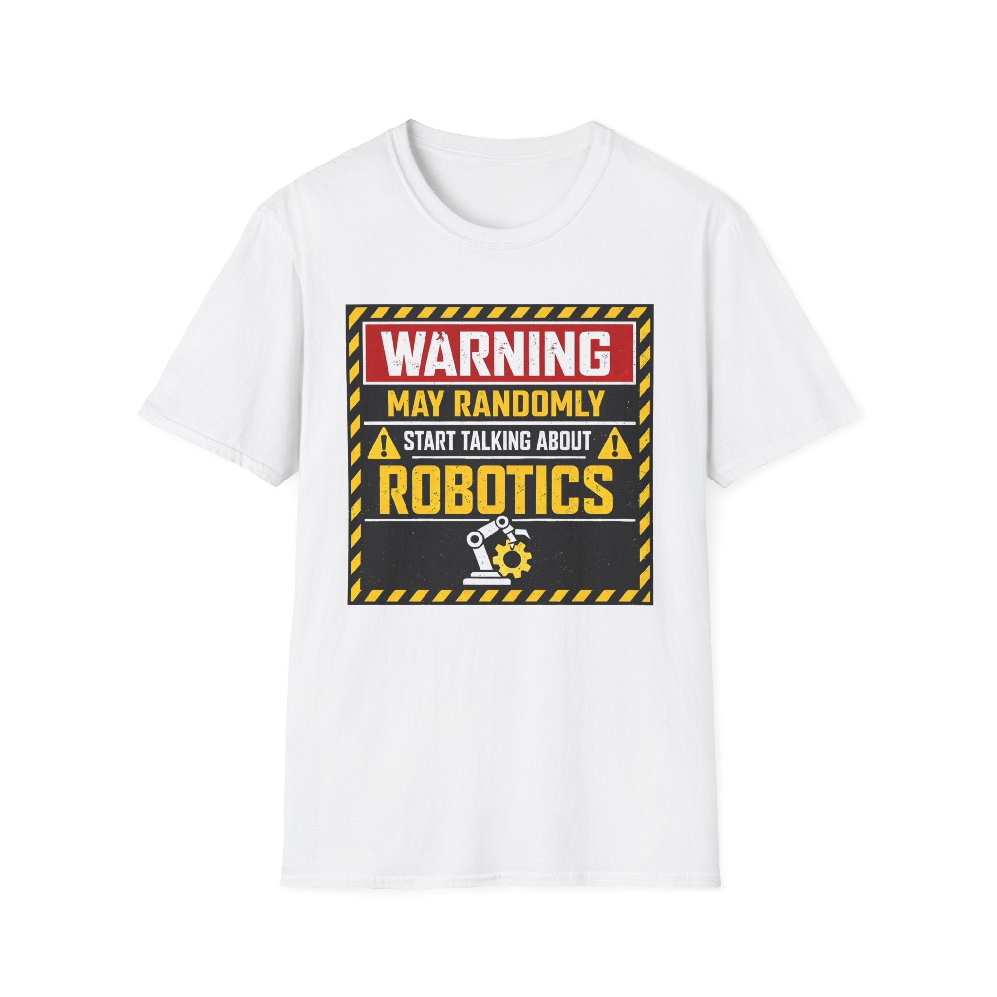 Warning May Randomly Talk About Robots T-Shirt