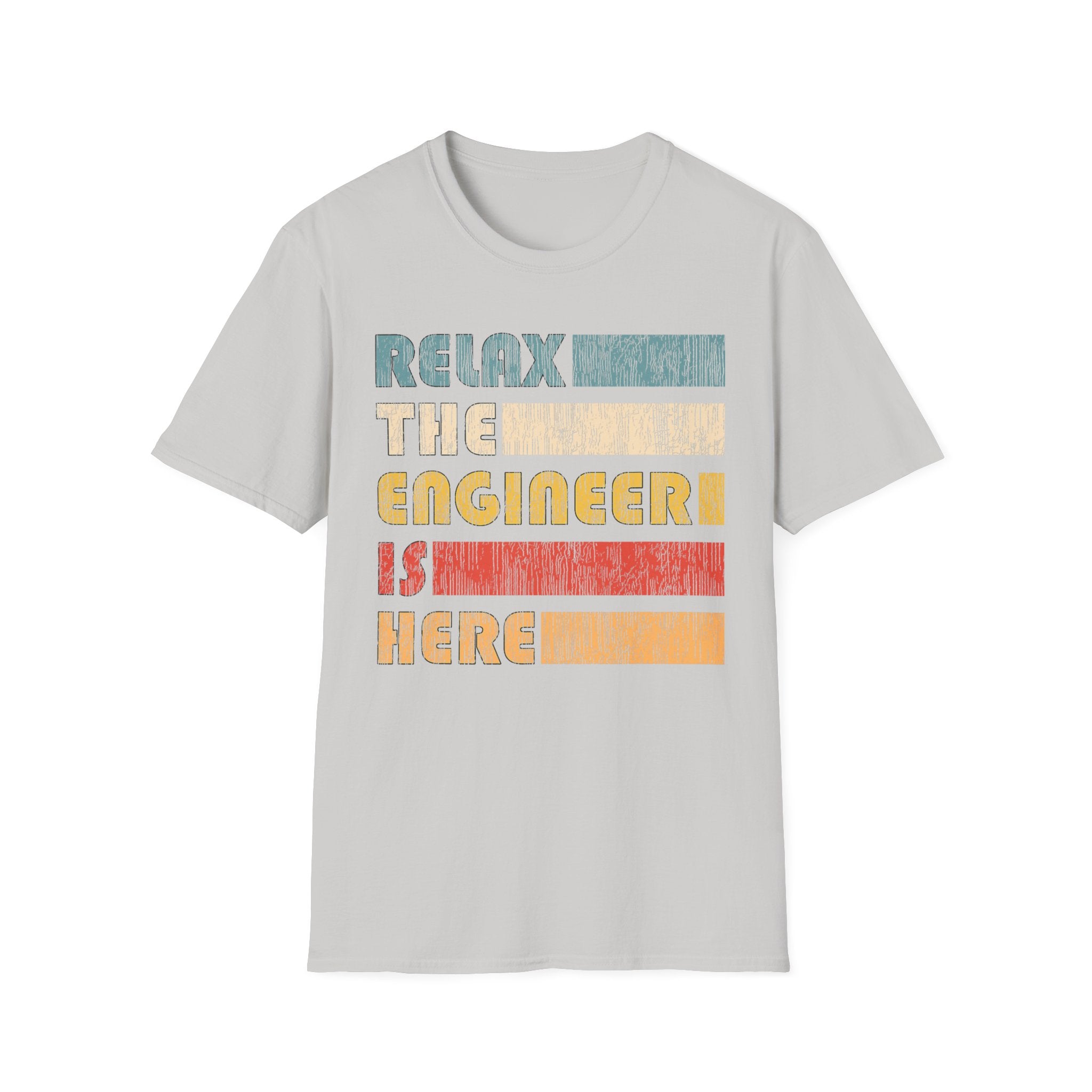 Relax The Engineer Is Here T-Shirt