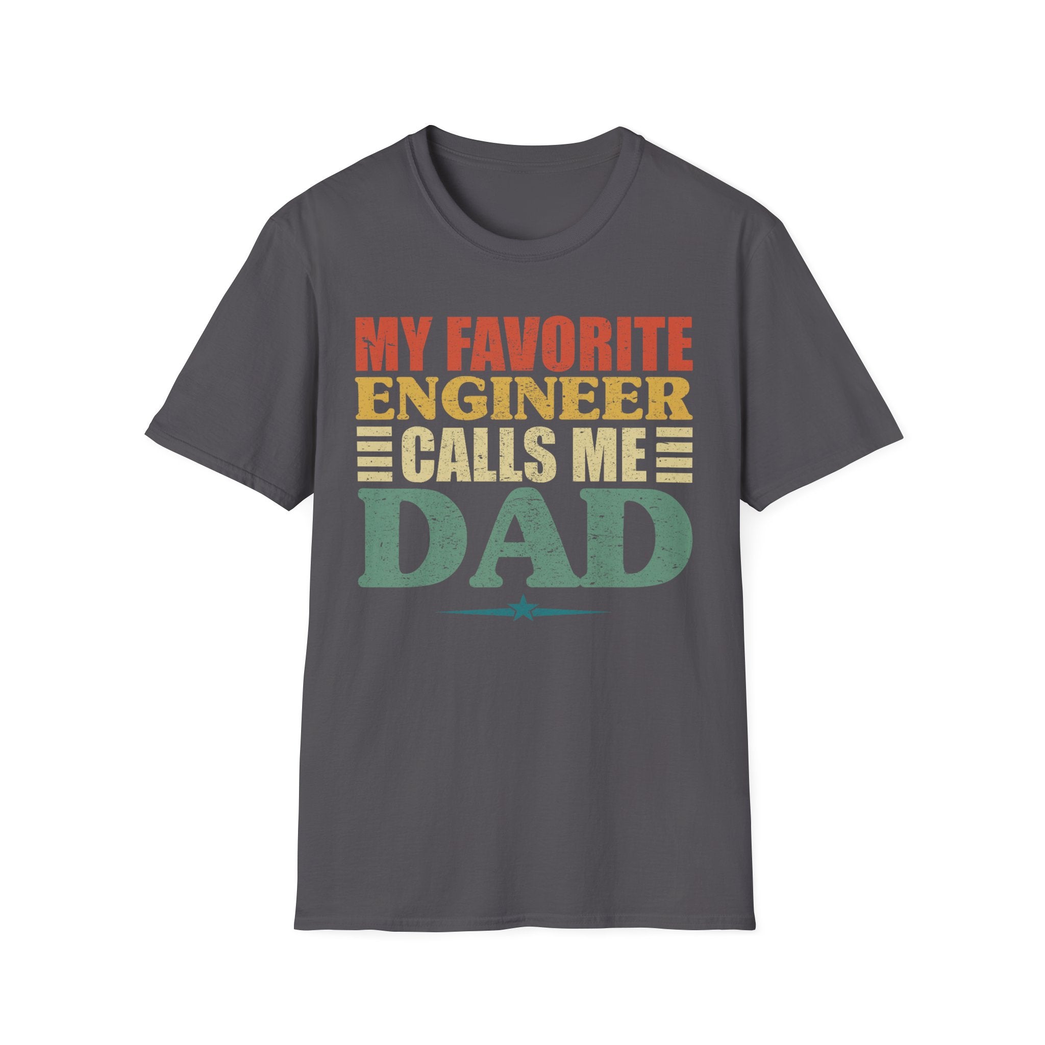 My Favorite Engineer Calls Me Dad T-Shirt